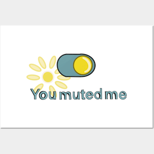 You Muted Me Posters and Art